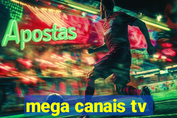 mega canais tv